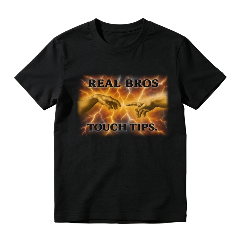 Real Bros Touch Tips Funny Graphic T-Shirt