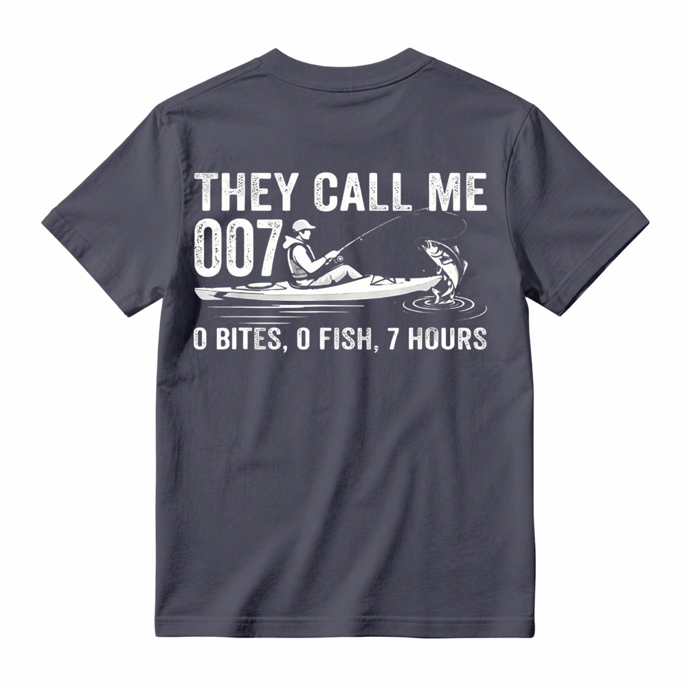 They Call Me 007: 0 Bites 0 Fish 7 Hours Funny Kayak Fishing T-Shirt