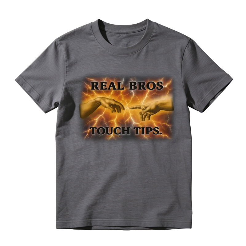 Real Bros Touch Tips Funny Graphic T-Shirt
