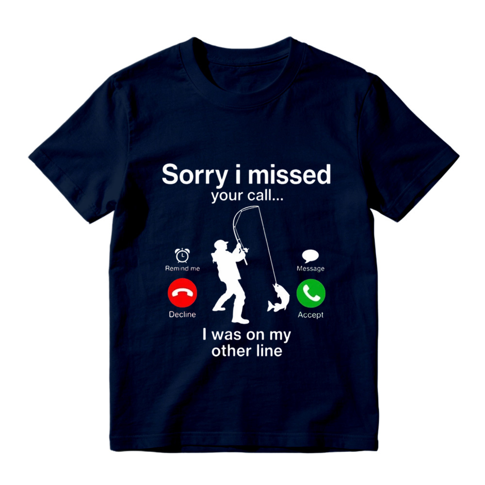 Sorry I Missed Your Call I Was On My Other Line Funny Fishing Graphic T-Shirt