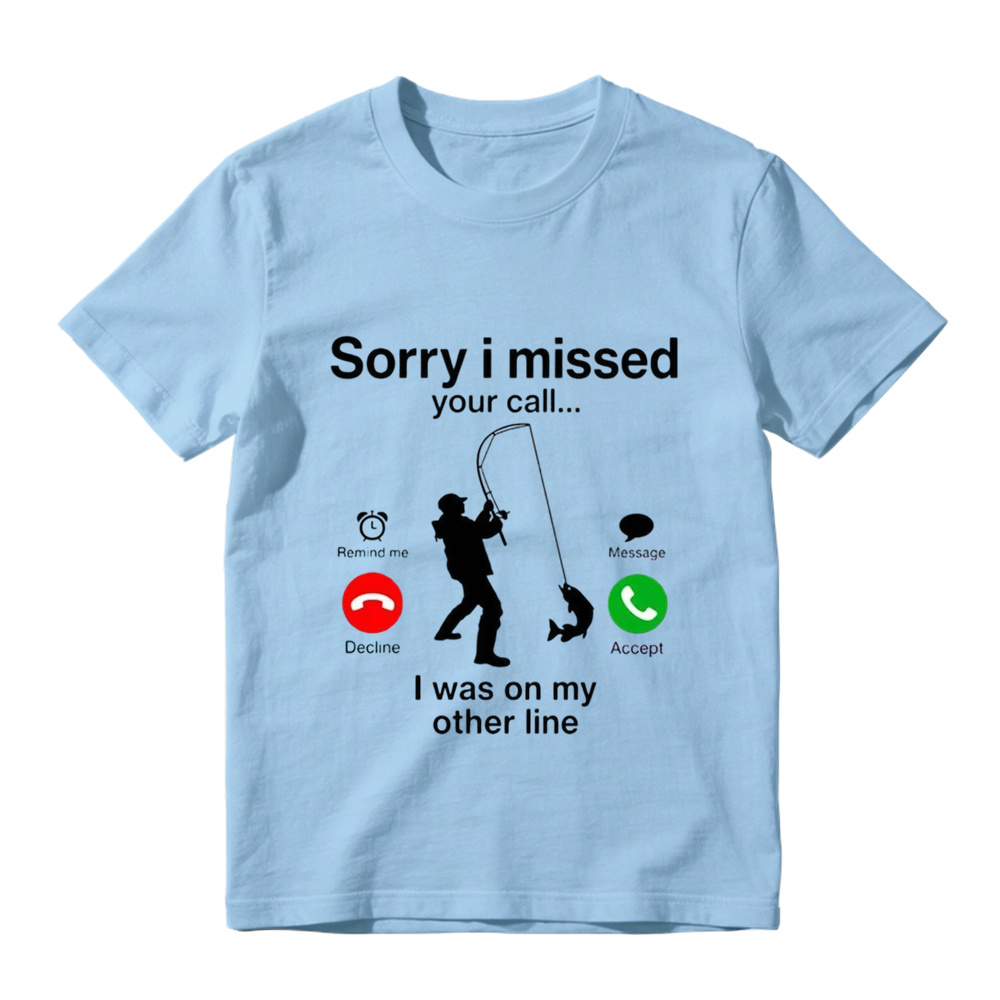 Sorry I Missed Your Call I Was On My Other Line Funny Fishing Graphic T-Shirt