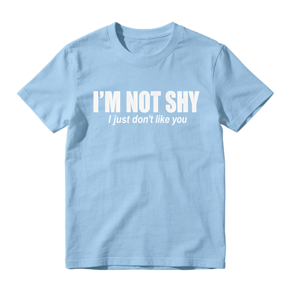I'M NOT SHY I Just Don't Like You Aesthetic Graphic T-Shirt
