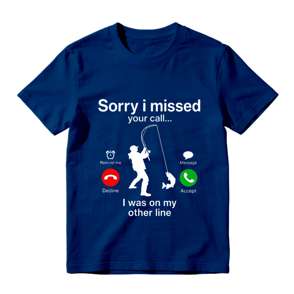 Sorry I Missed Your Call I Was On My Other Line Funny Fishing Graphic T-Shirt