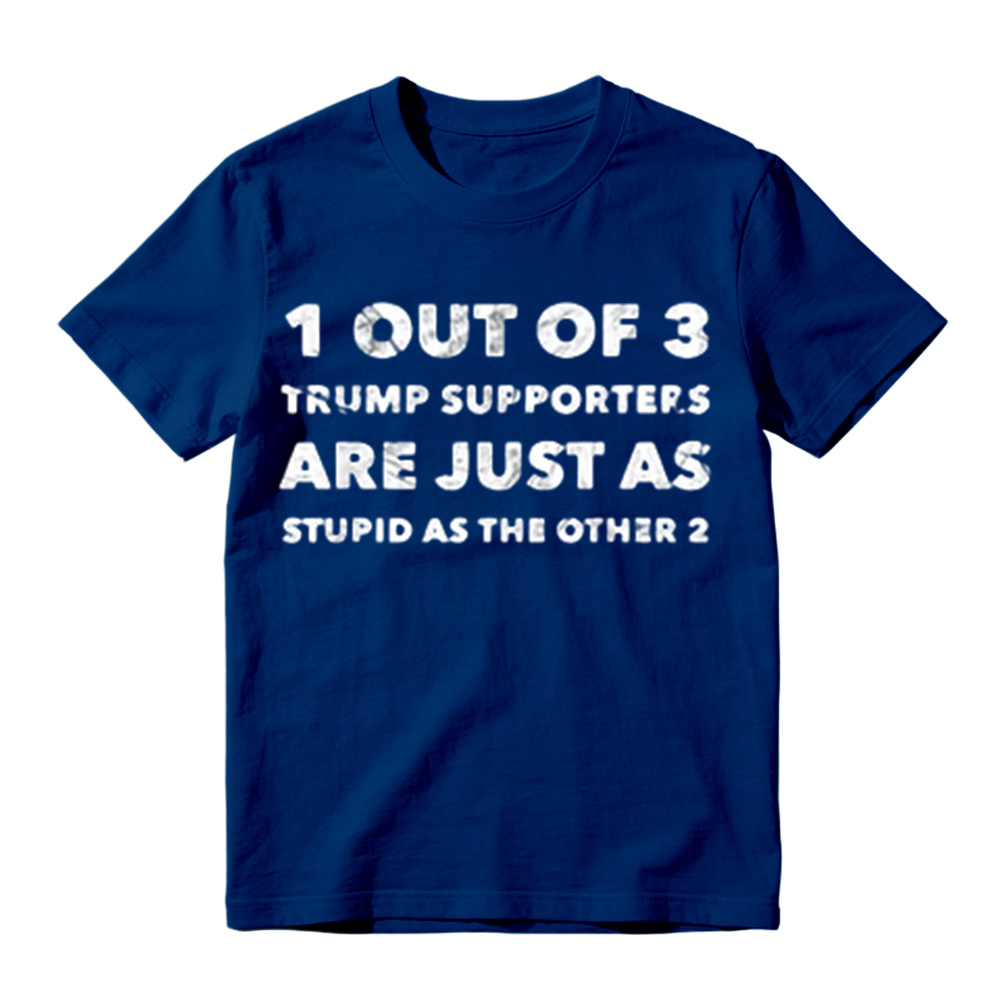 1 Out of 3 Trump Supporters Funny Political Graphic T-Shirt