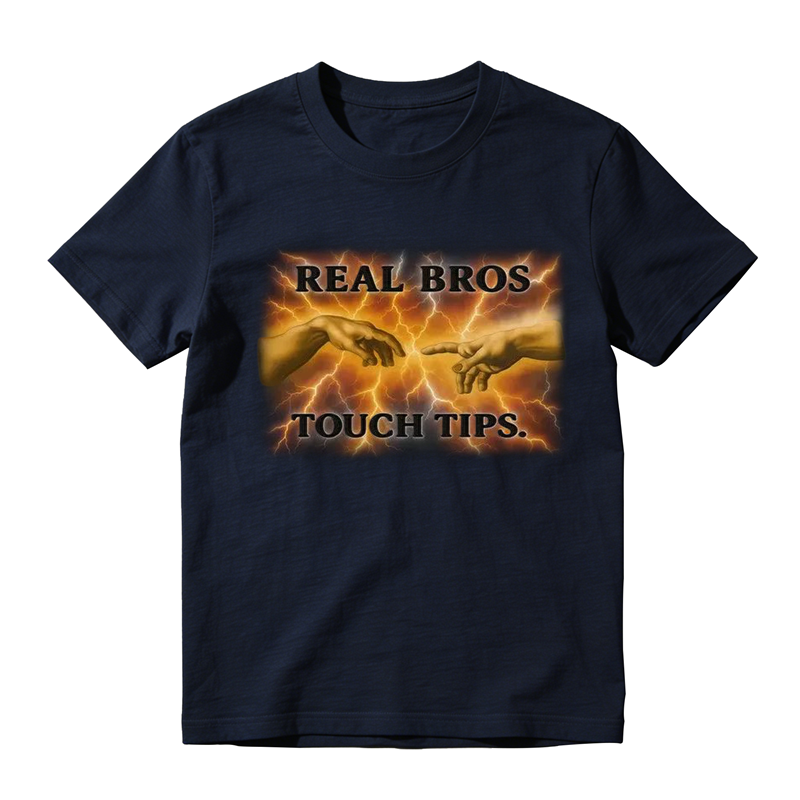 Real Bros Touch Tips Funny Graphic T-Shirt