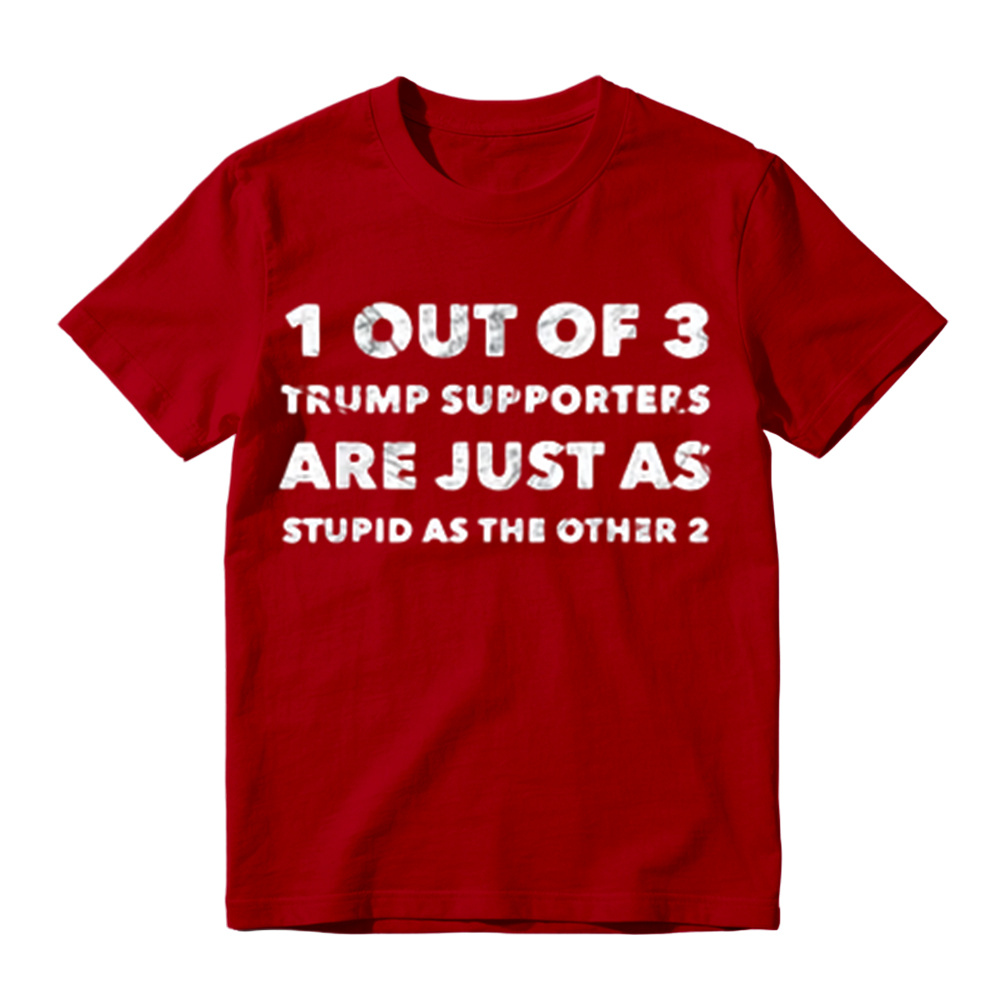 1 Out of 3 Trump Supporters Funny Political Graphic T-Shirt