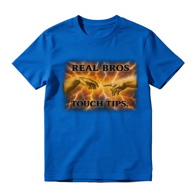 Real Bros Touch Tips Funny Graphic T-Shirt