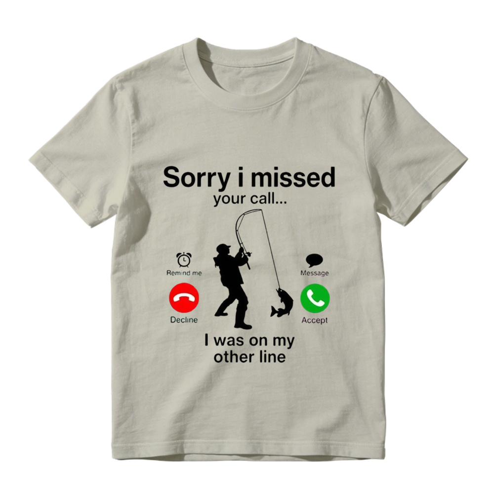 Sorry I Missed Your Call I Was On My Other Line Funny Fishing Graphic T-Shirt
