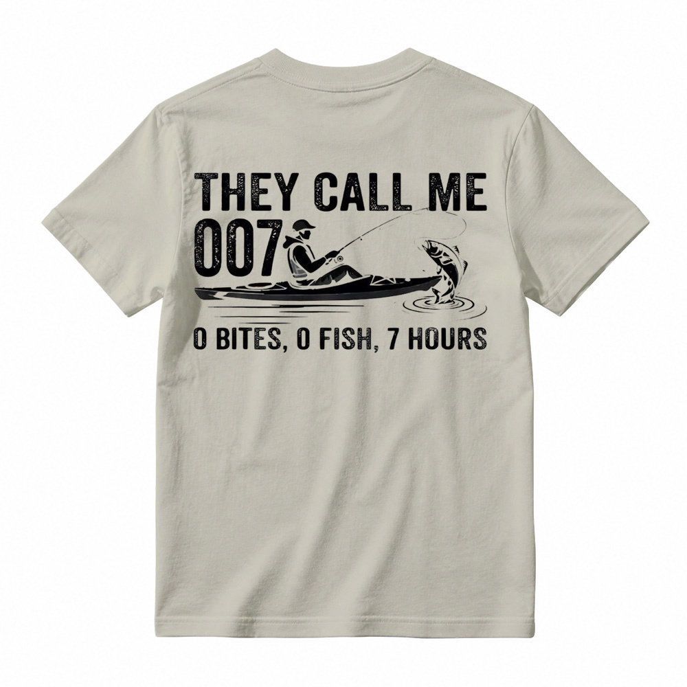 They Call Me 007: 0 Bites 0 Fish 7 Hours Funny Kayak Fishing T-Shirt