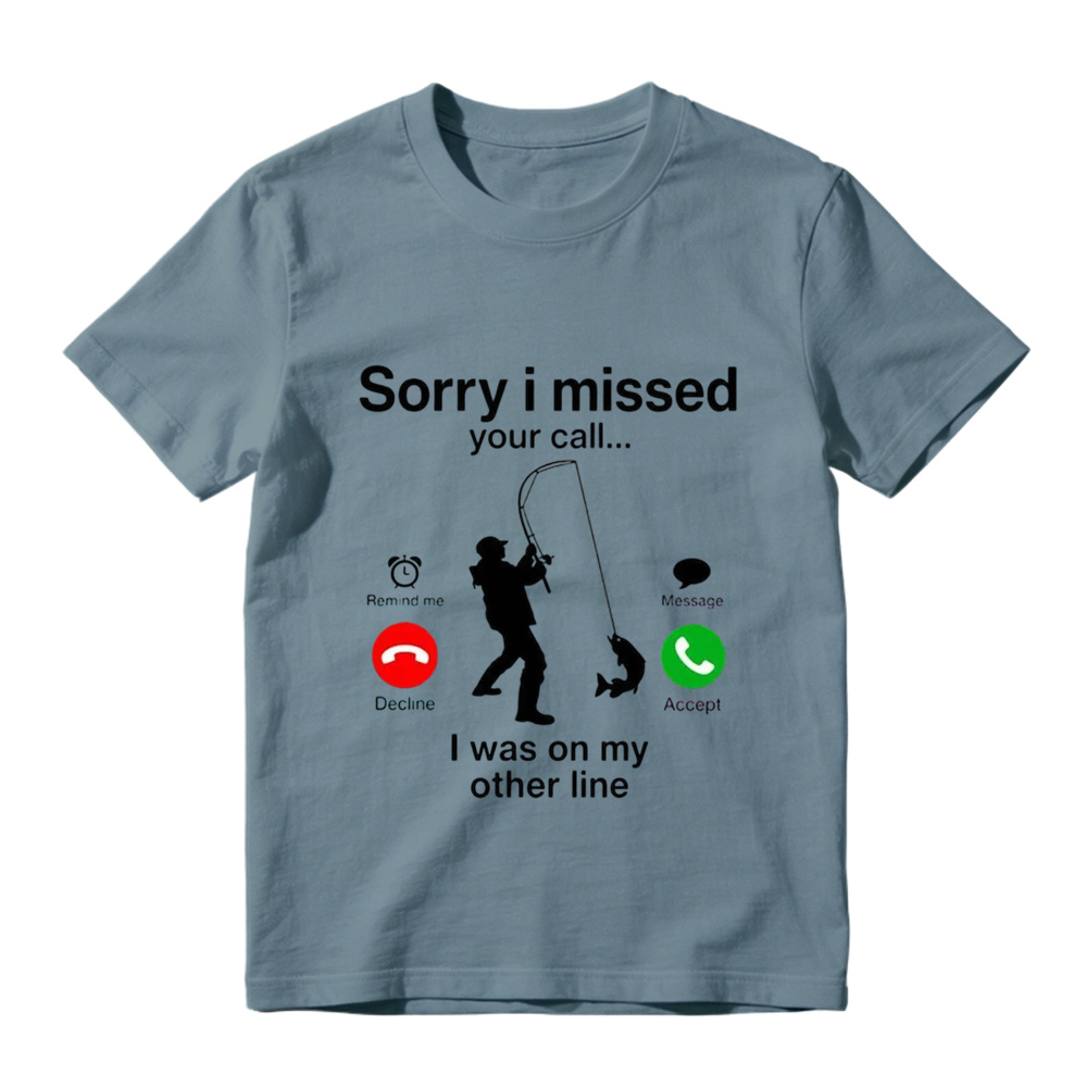 Sorry I Missed Your Call I Was On My Other Line Funny Fishing Graphic T-Shirt