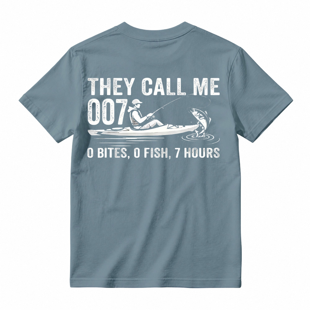 They Call Me 007: 0 Bites 0 Fish 7 Hours Funny Kayak Fishing T-Shirt