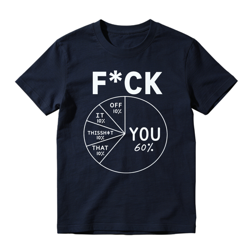 Fck You Pie Chart Design 100% Cotton Graphic T-shirt