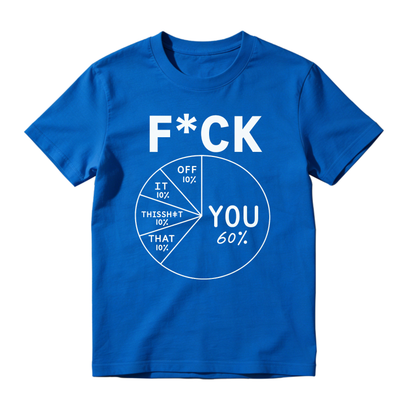 Fck You Pie Chart Design 100% Cotton Graphic T-shirt