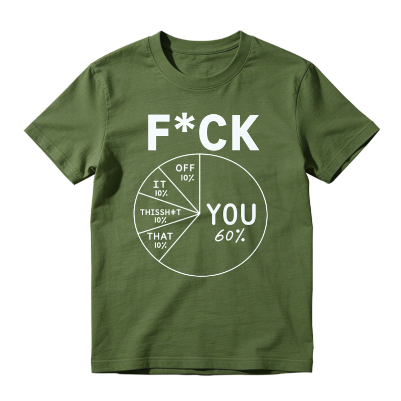 Fck You Pie Chart Design 100% Cotton Graphic T-shirt