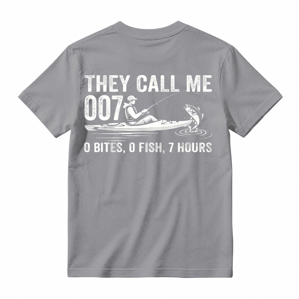 They Call Me 007: 0 Bites 0 Fish 7 Hours Funny Kayak Fishing T-Shirt