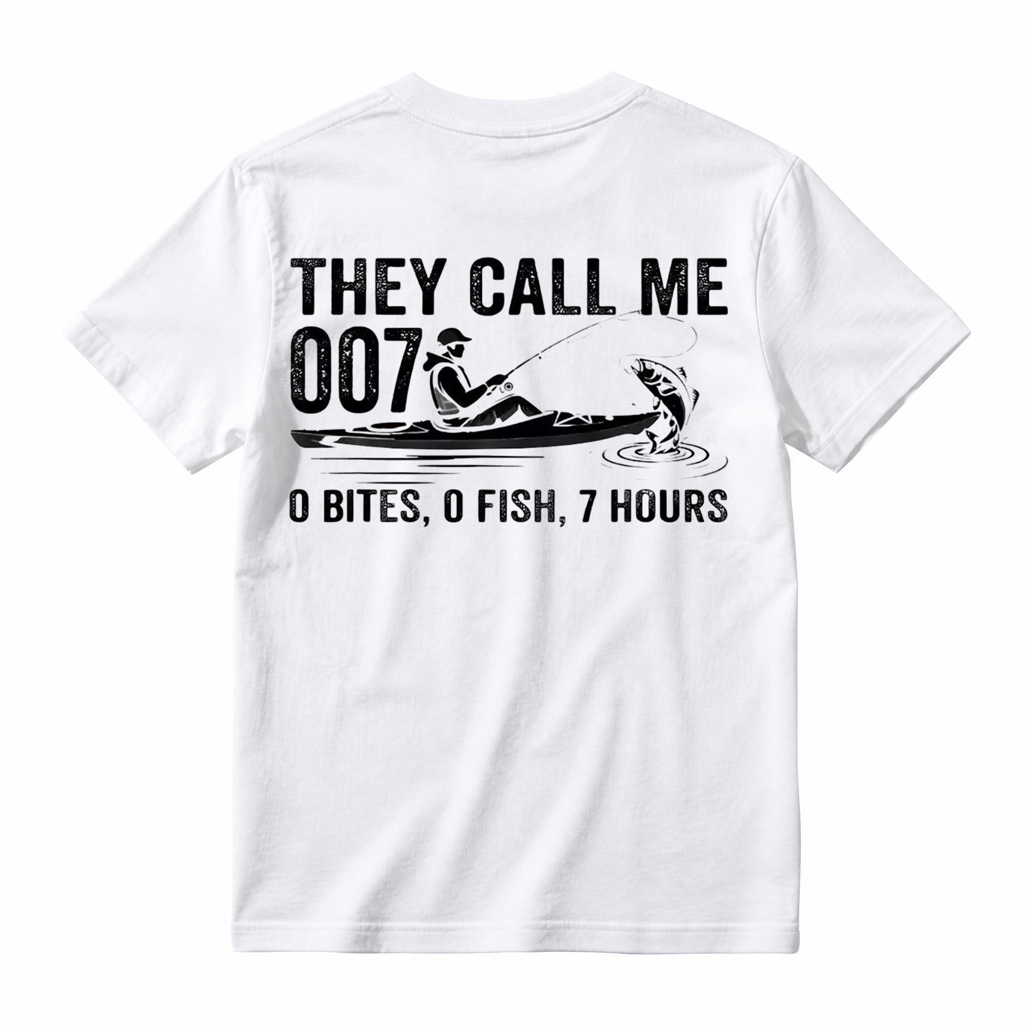 They Call Me 007: 0 Bites 0 Fish 7 Hours Funny Kayak Fishing T-Shirt