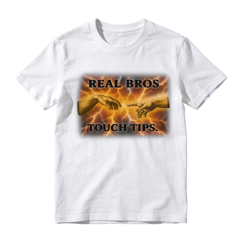 Real Bros Touch Tips Funny Graphic T-Shirt
