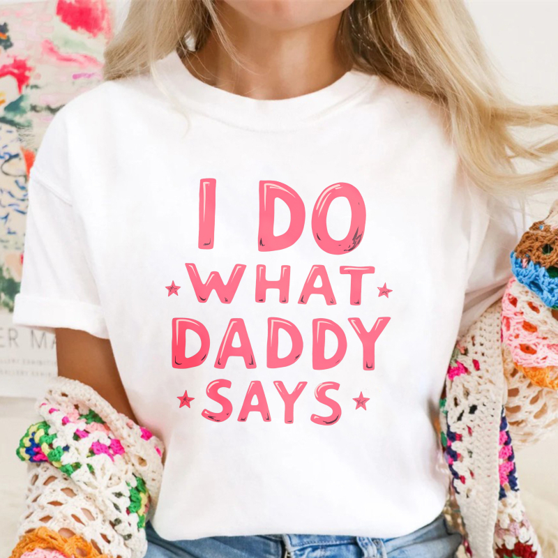 I Do What Daddy Says Unisex Classic T-shirt