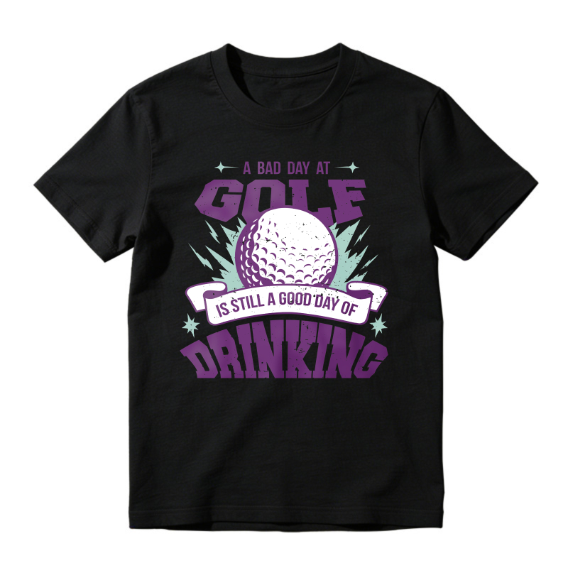 A Bad Day At Golf Is Still A Good Day Of Drinking, Unisex Classic T-shirt