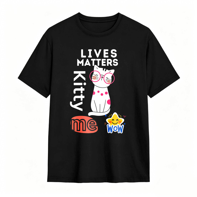 Kitty Lives Matters Me Wow tshirt 100% cotton