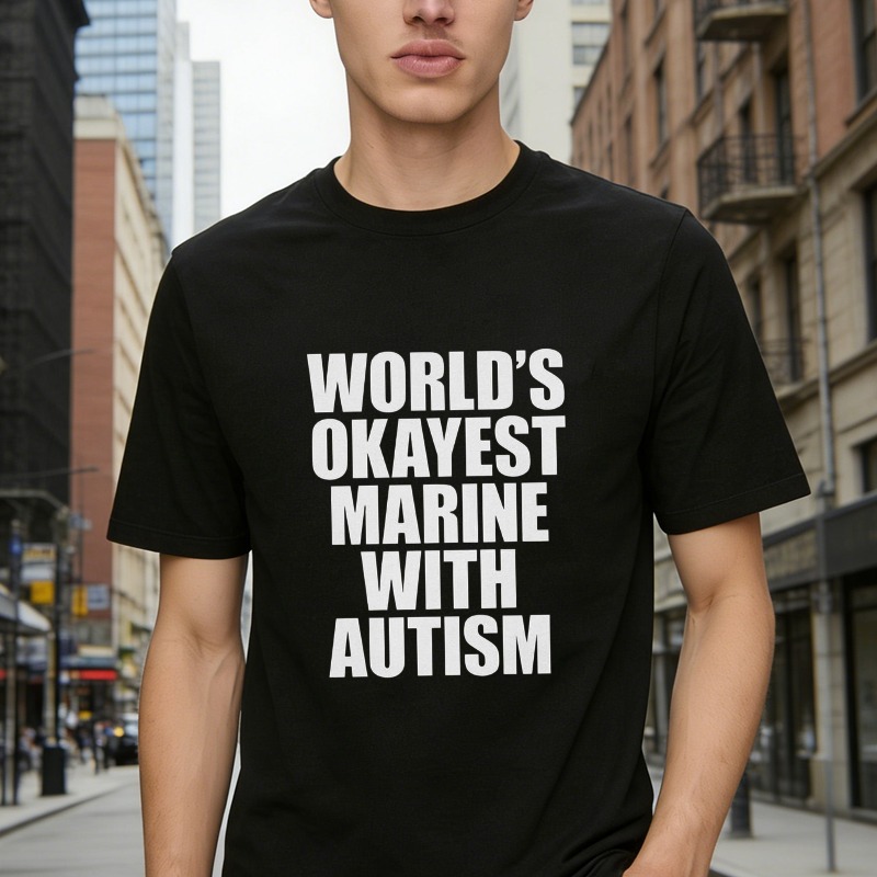 Worlds Okayest Marine With Autism T-shirt