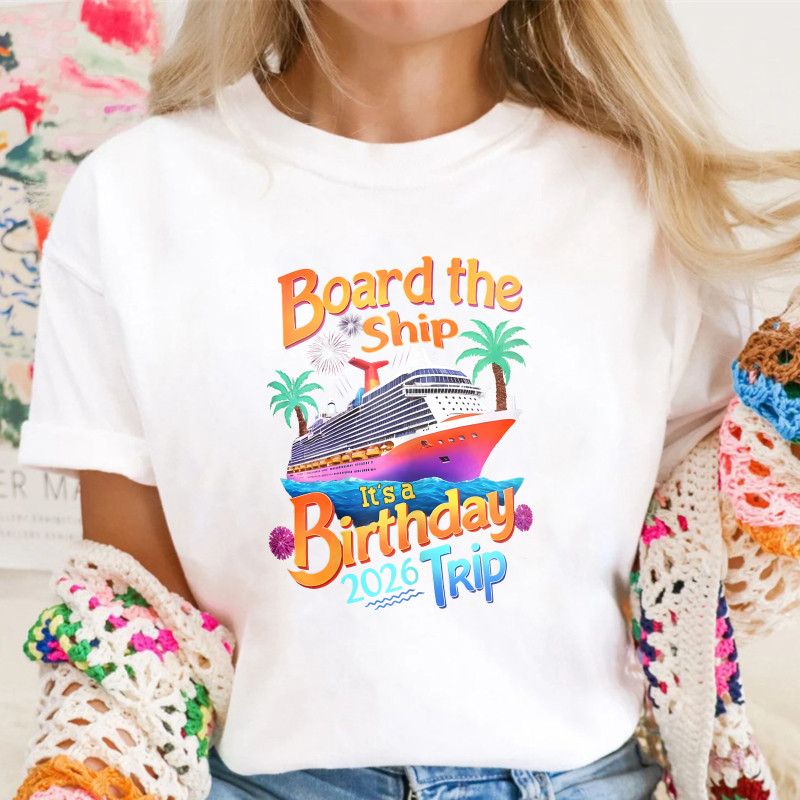 Board The Ship Its A Birthday Trip 2026 Unisex Classic T-shirt
