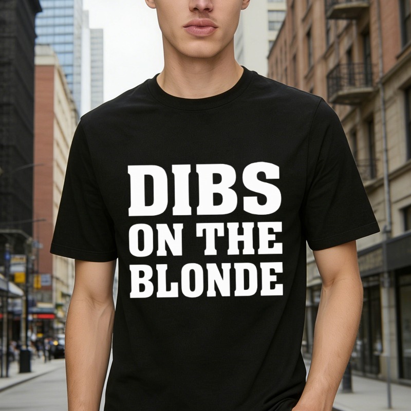 Dibs On The Blonde Funny Quote Graphic T-shirt