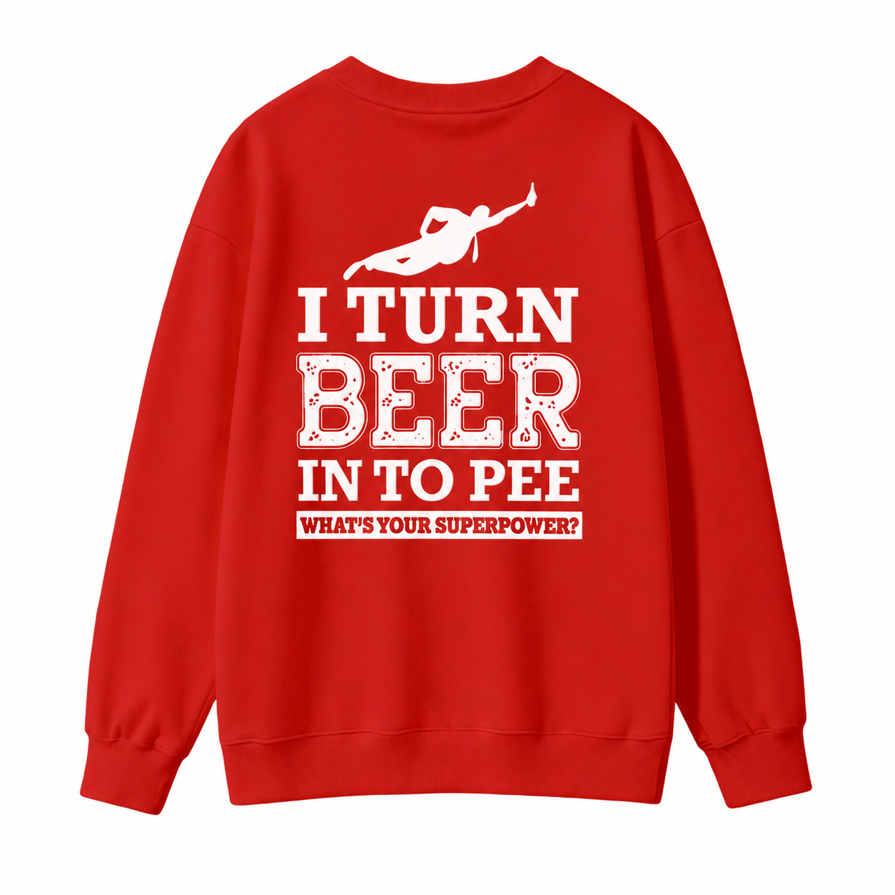 I Turn Beer Into Pee Funny Drinking Humor Graphic  Sweatshirt