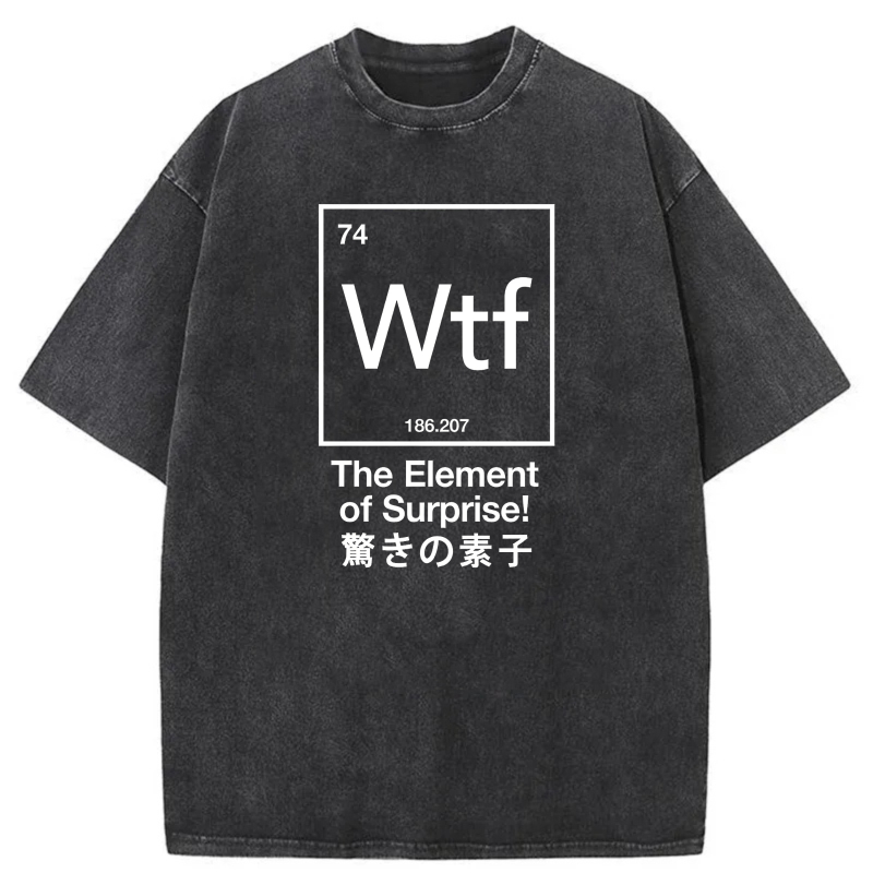Wtf Element Of Surprise Japanese Text tshirt 100% cotton