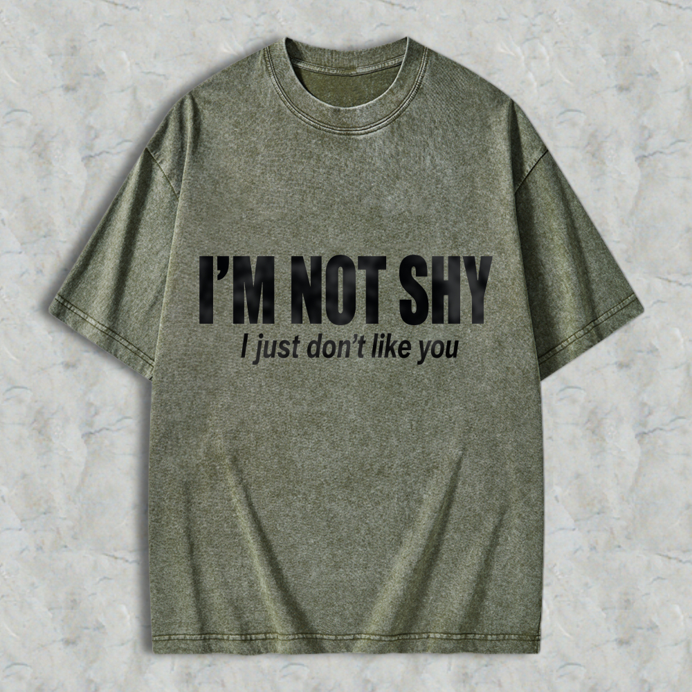 I'M NOT SHY I Just Don't Like You Aesthetic Graphic Washed T-shirt