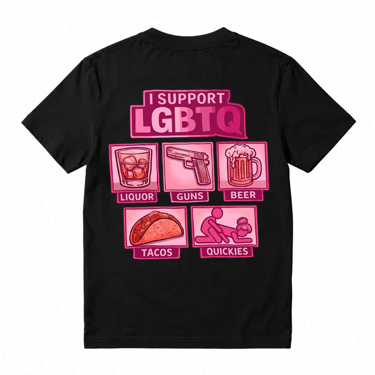 I Support LGBTQ Liquor Guns Beer Tacos Quickies Funny Tee
