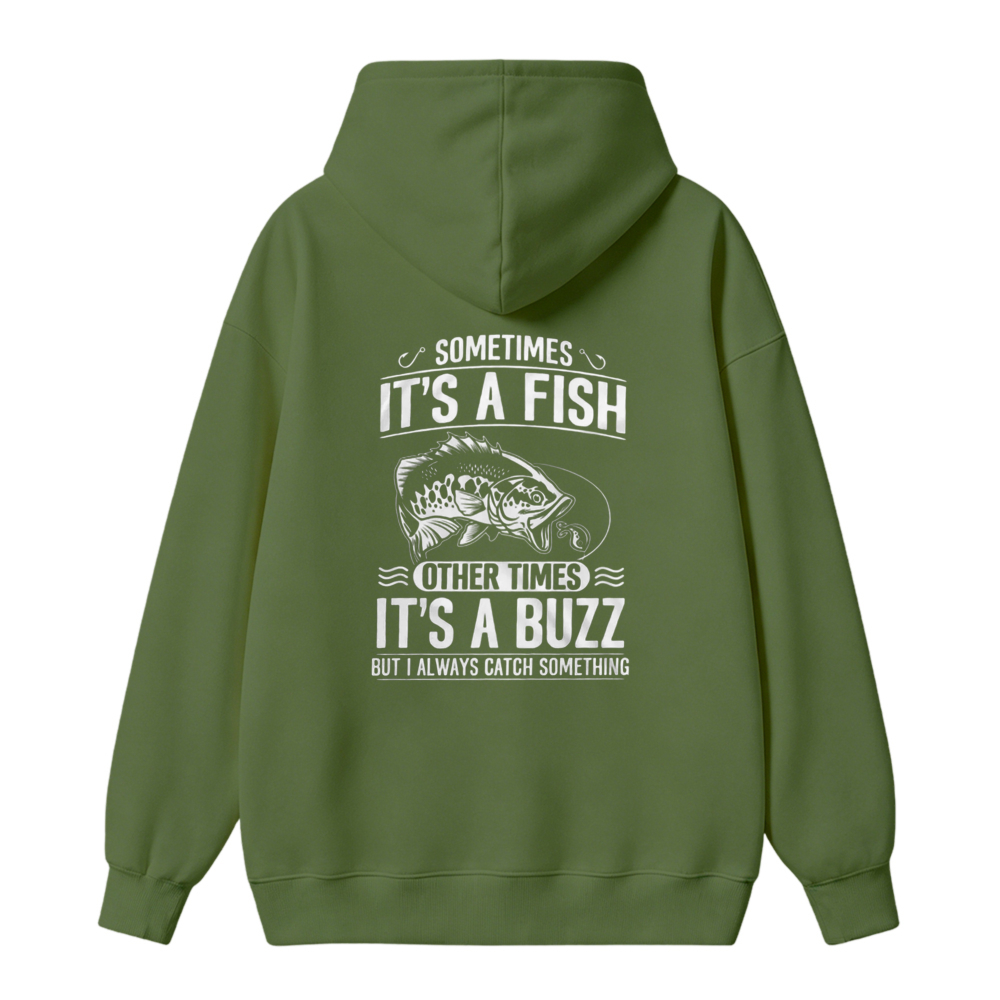 Sometimes Its A Fish Other Times Its A Buzz But I Always Catch Something Fishing Humor Unisex Classic Hoodie