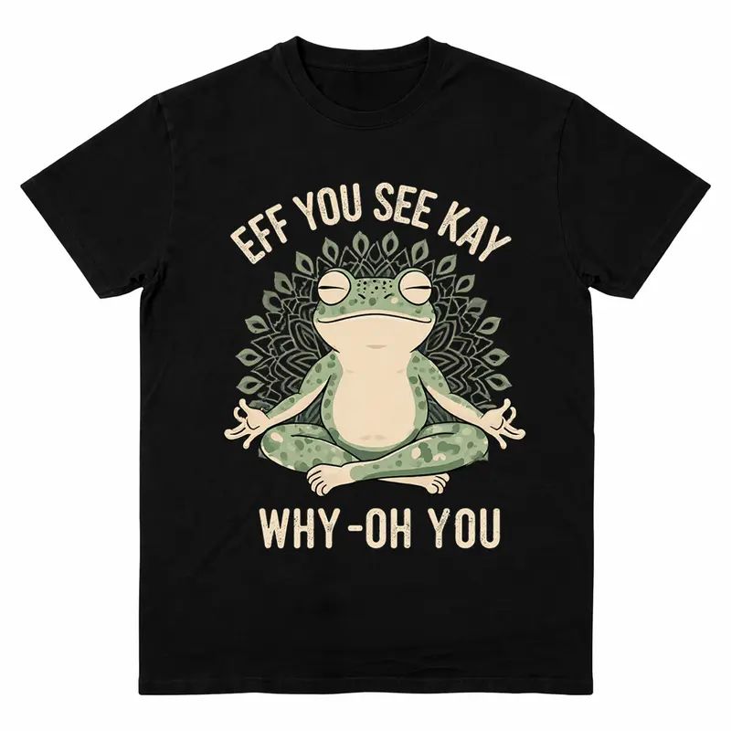 Funny EFF YOU SEE KAY Frog Meditation Graphic T-Shirt