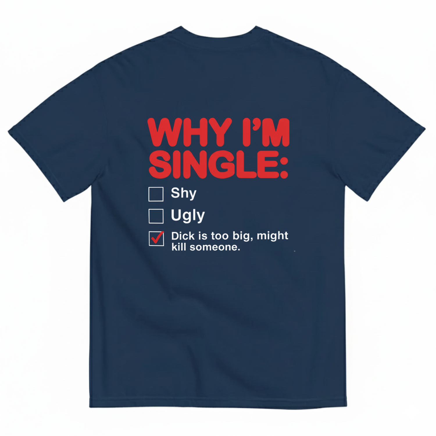 WHY I'M SINGLE T-SHIRT  