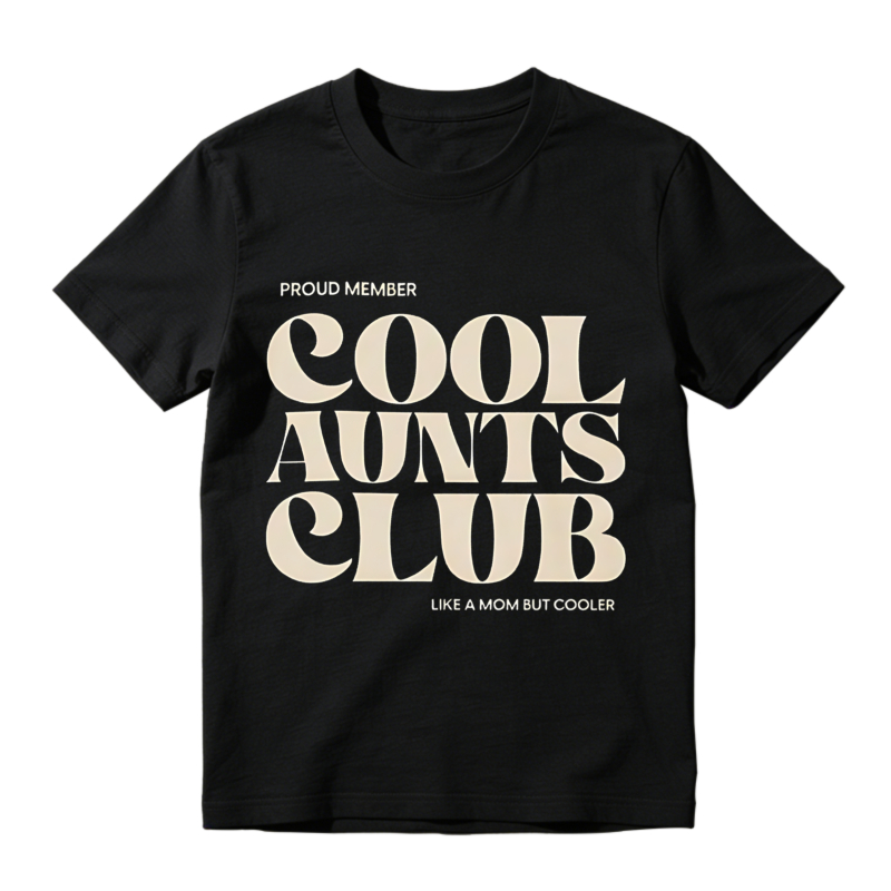 Cool Aunts Club Proud Member Like A Mom But Cooler Unisex Classic T-shirt