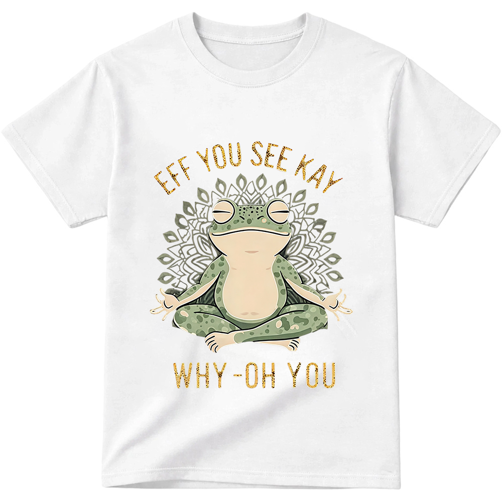 Funny EFF YOU SEE KAY Frog Meditation Graphic T-Shirt