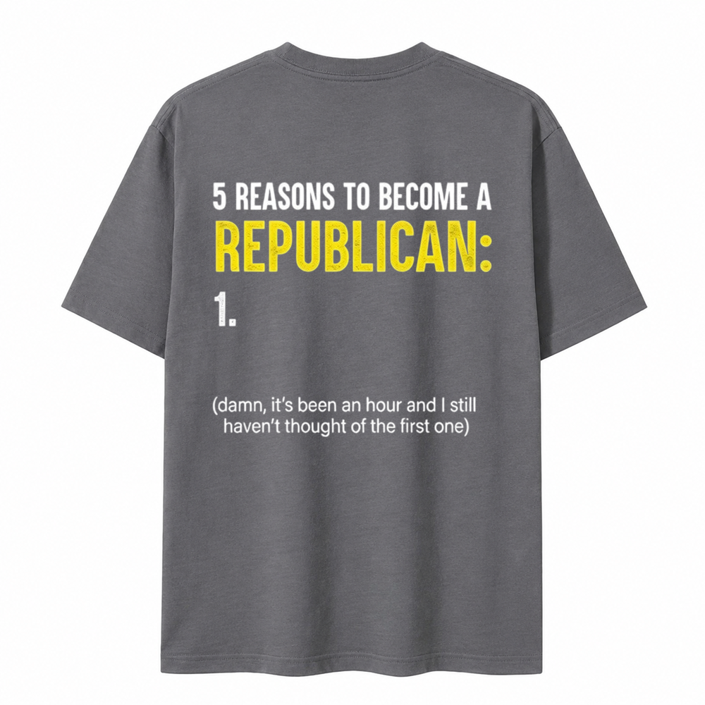 5 Reasons to become a Republican T-shirt