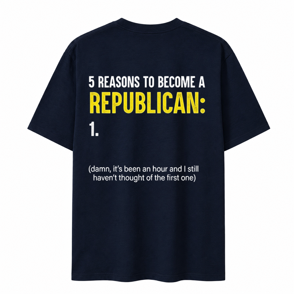 5 Reasons to become a Republican T-shirt