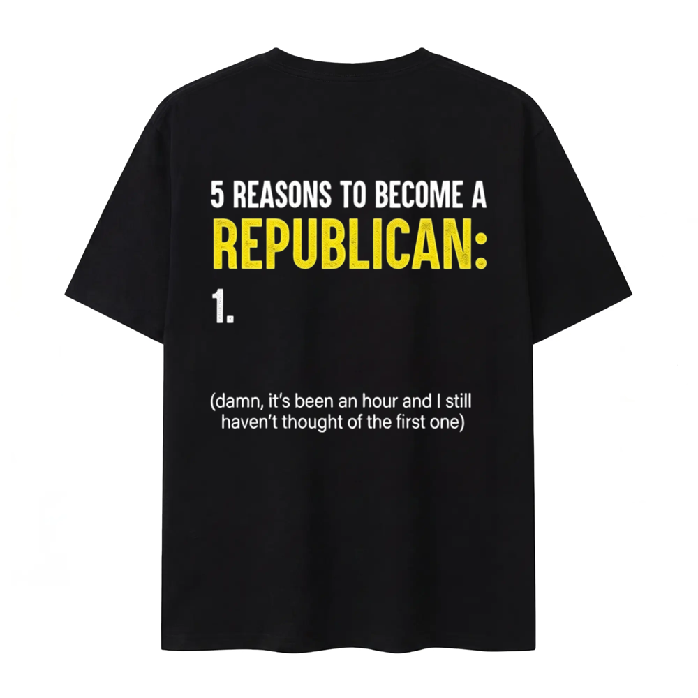5 Reasons to become a Republican T-shirt