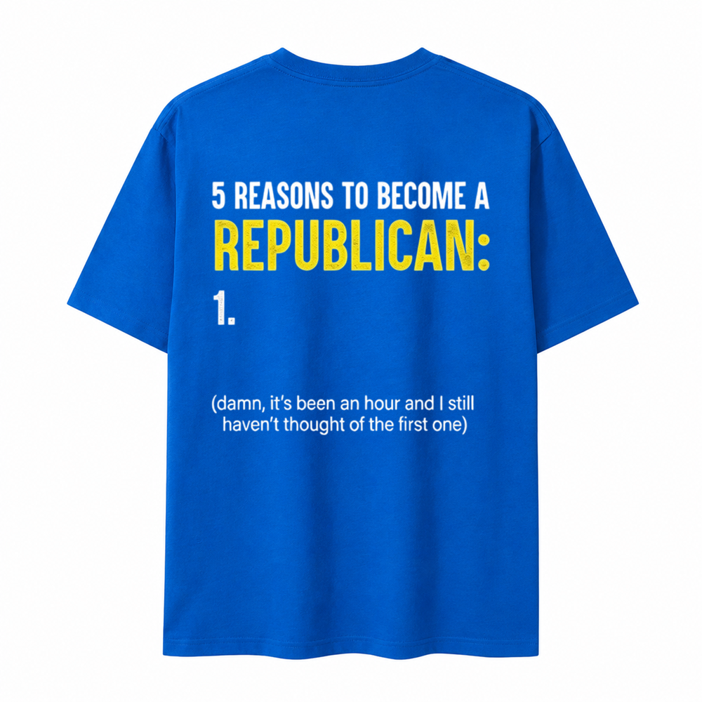 5 Reasons to become a Republican T-shirt