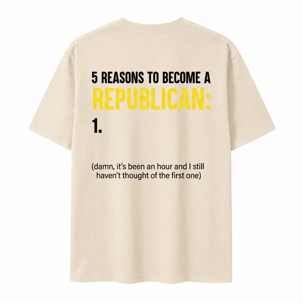 5 Reasons to become a Republican T-shirt