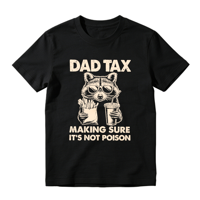 Raccoon Dad Tax Making Sure Its Not Poison Unisex Classic T-shirt
