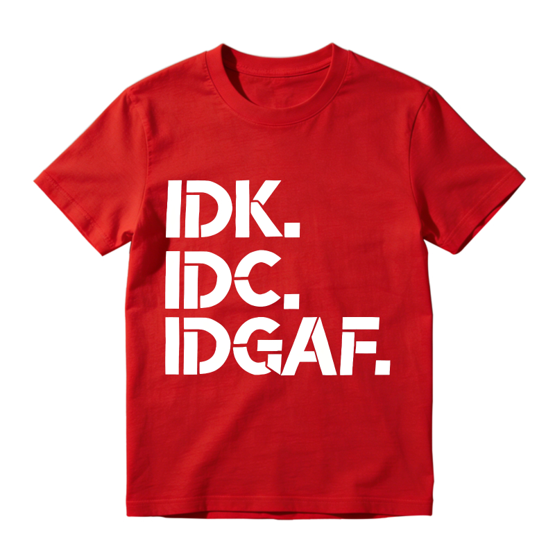 Idk Idc Idgaf Unisex Classic T-shirt