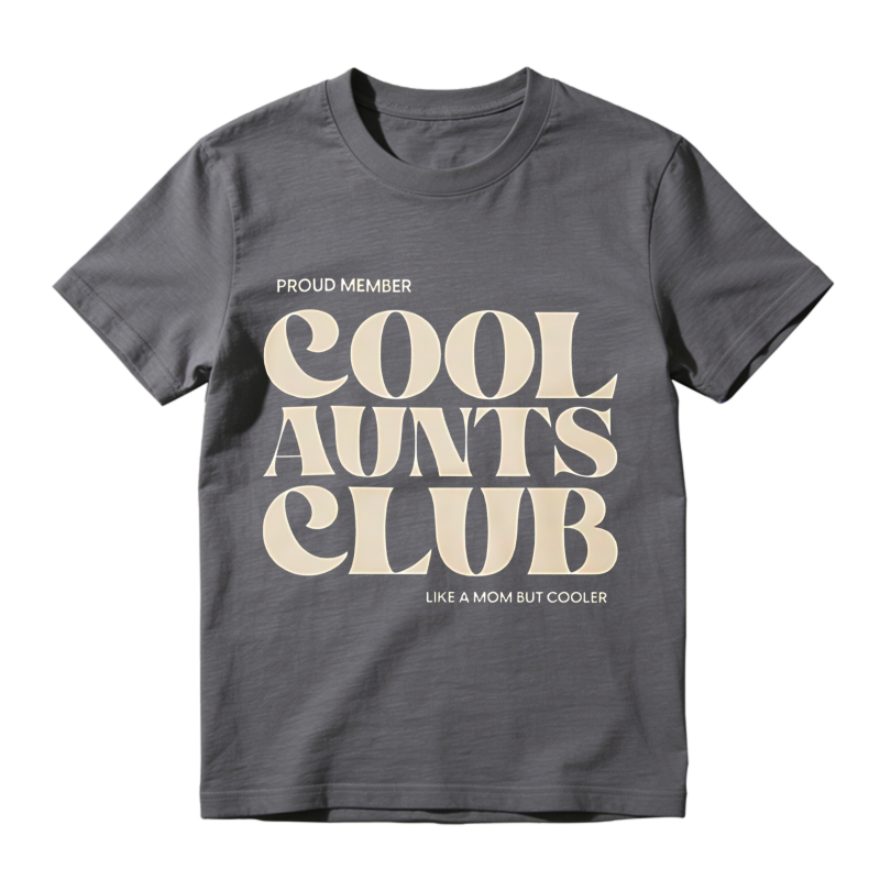Cool Aunts Club Proud Member Like A Mom But Cooler Unisex Classic T-shirt