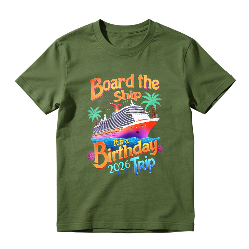 Board The Ship Its A Birthday Trip 2026 Unisex Classic T-shirt