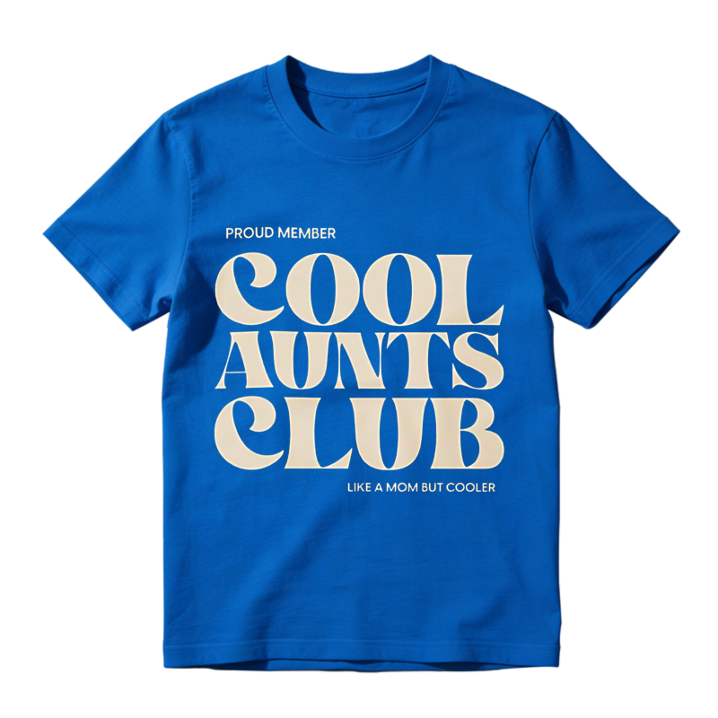 Cool Aunts Club Proud Member Like A Mom But Cooler Unisex Classic T-shirt
