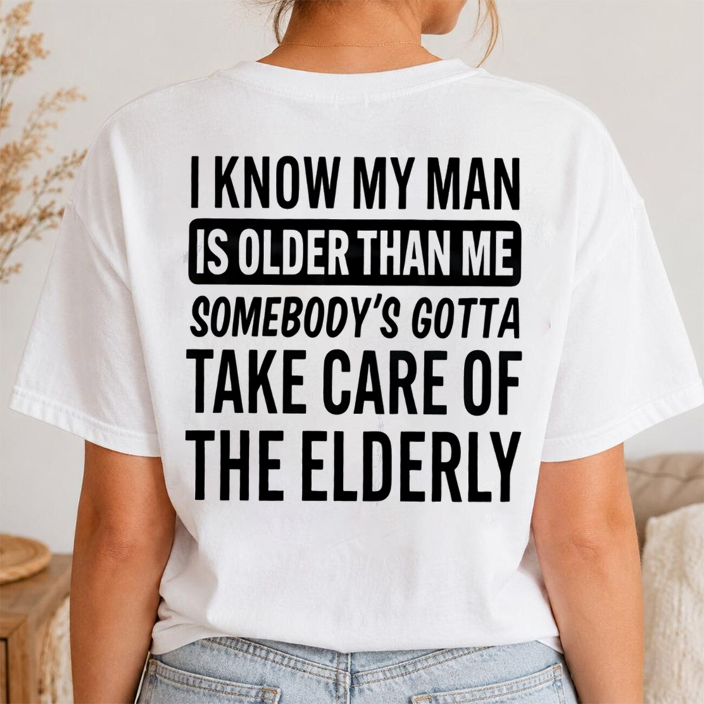 Take Care Of The Elderly Funny Husband Graphic T-Shirt
