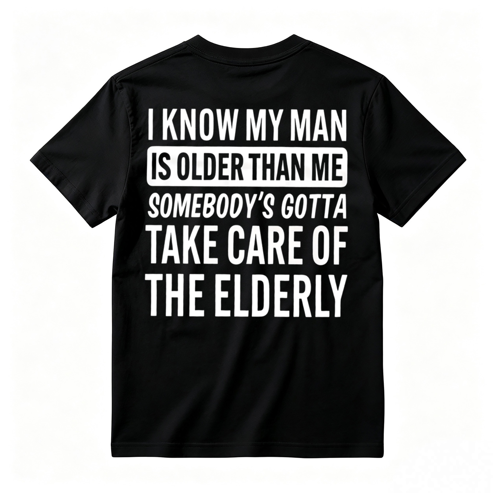 Take Care Of The Elderly Funny Husband Graphic T-Shirt