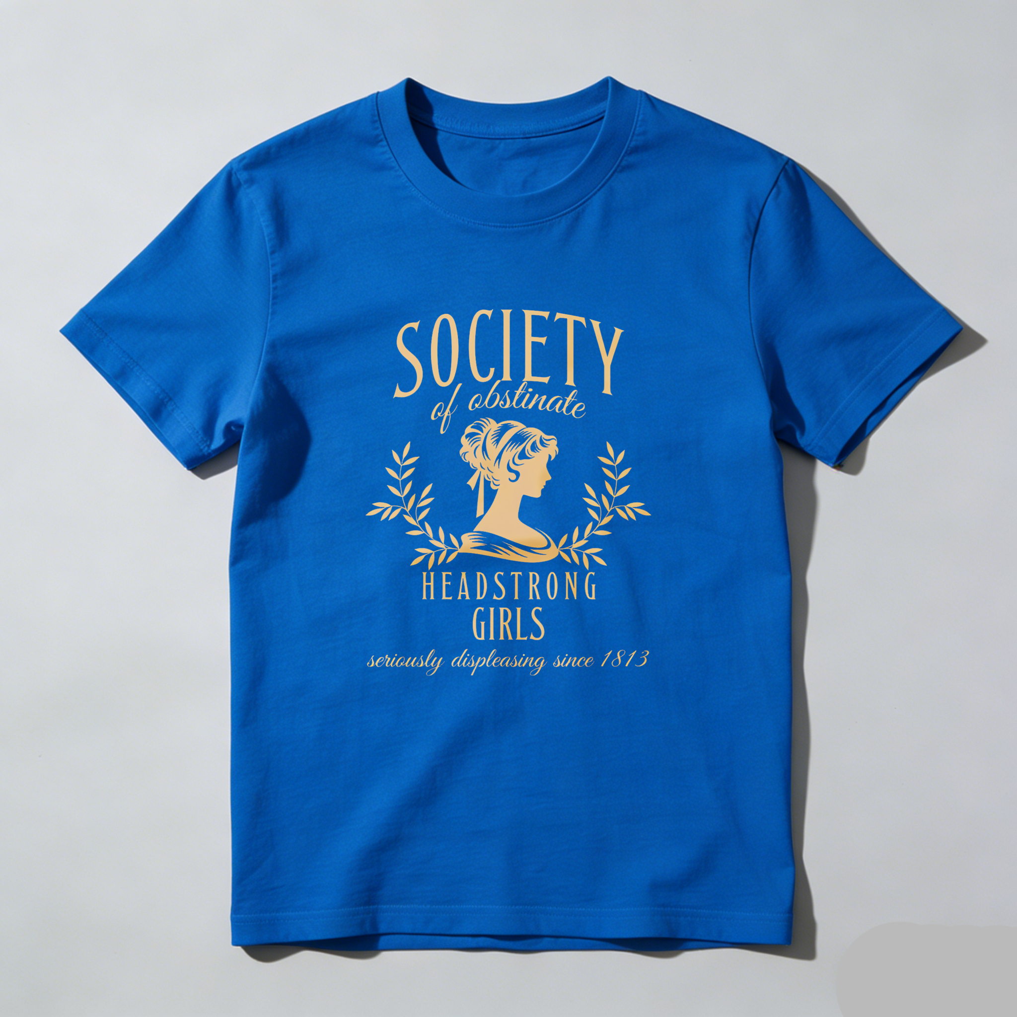 Wardrobecart Society Of Obstinate Headstrong Girls tshirt