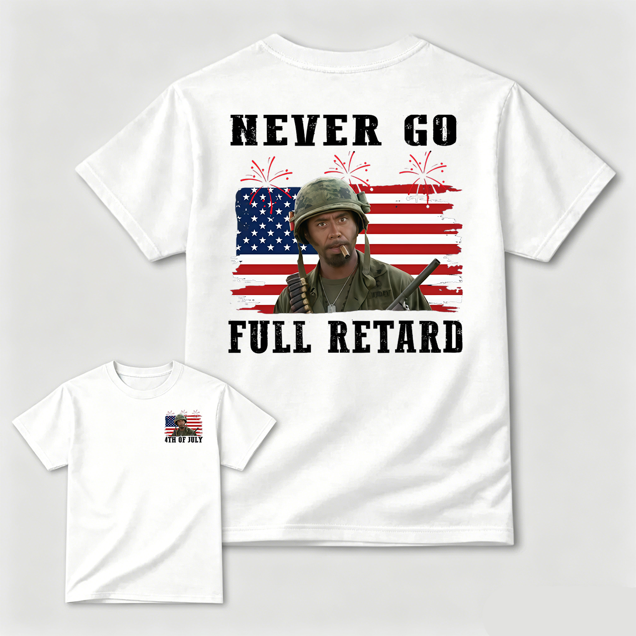 Never Go Full Retard 4th of July Shirt